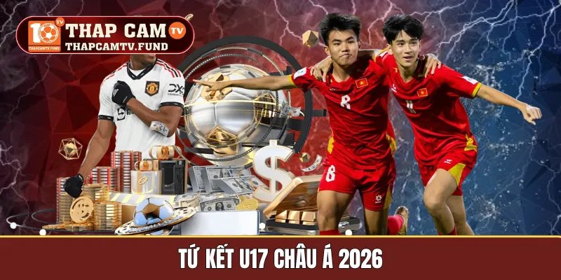Tứ Kết U17 Châu Á 2026: Cuộc Đua Khốc Liệt Hướng Đến World Cup
